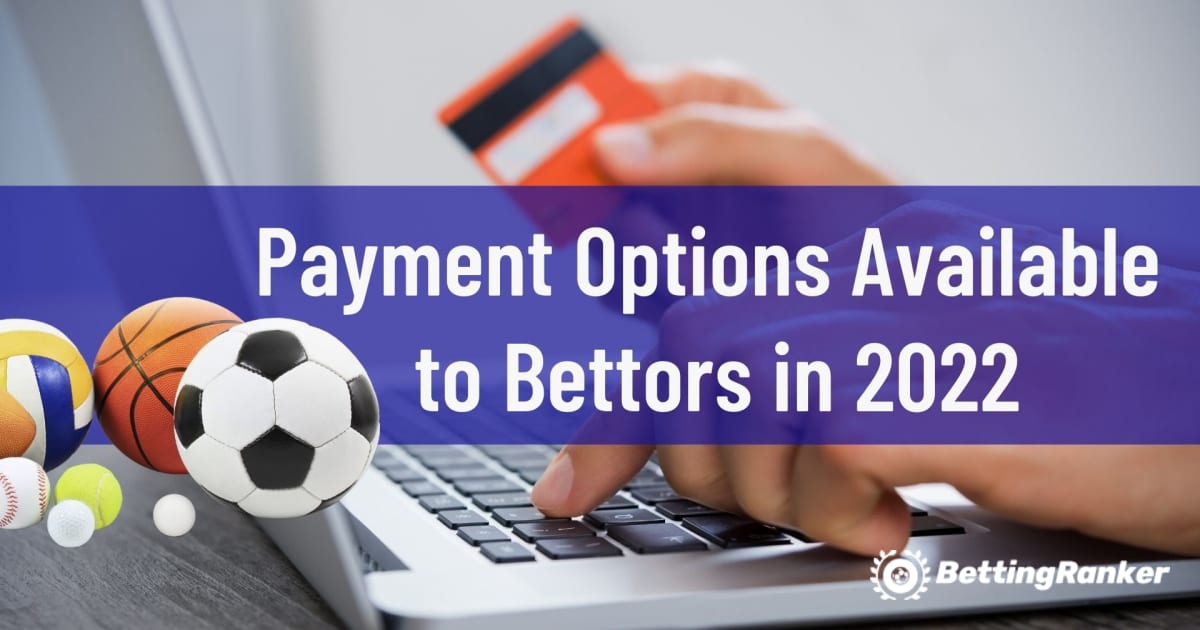 Payment Options Available to Bettors in 2023/2024
